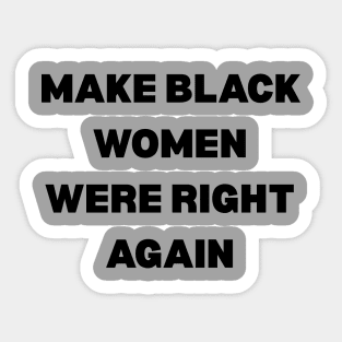 Black-Women-Were-Right Sticker